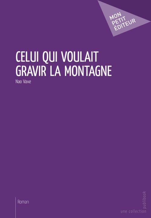 Celui qui voulait gravir la montagne