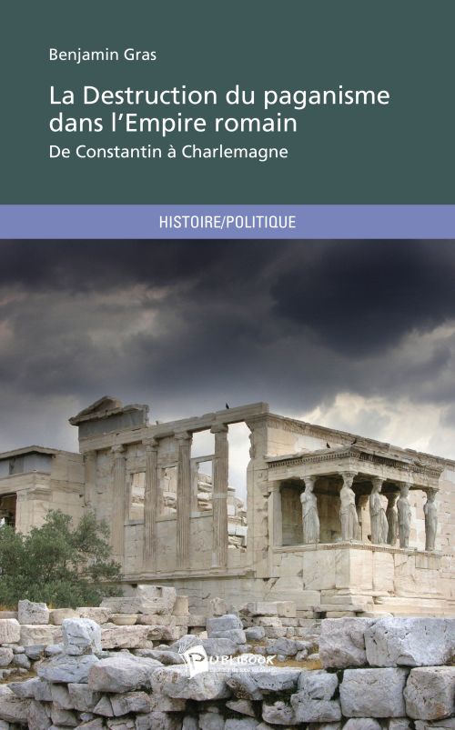 La destruction du paganisme dans l'empire romain