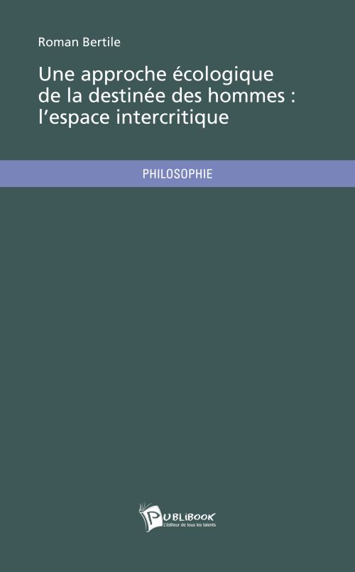 Une approche ecologique de la destinee des hommes : l espace intercritique
