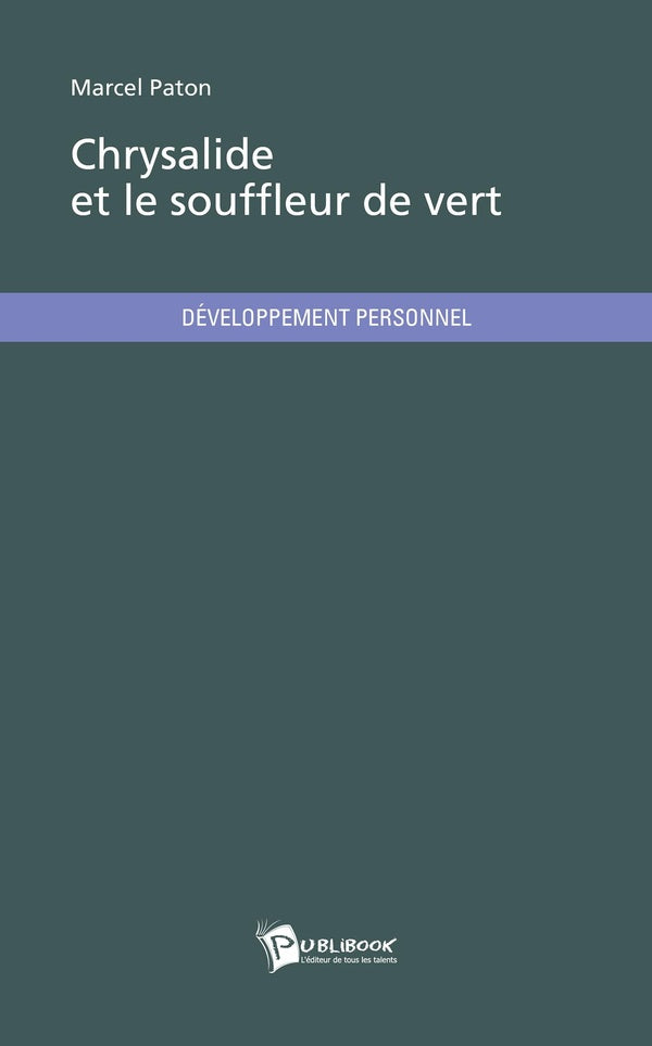 Chrysalide et le souffleur de vert