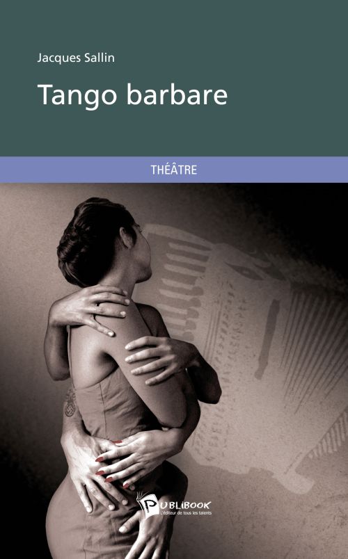 Tango barbare --- theatre