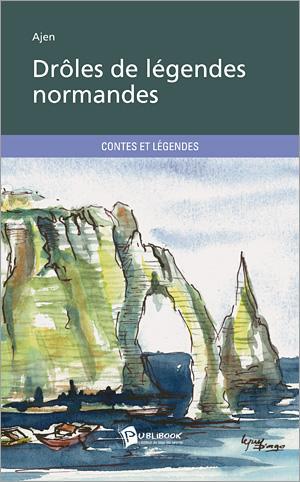 Droles de legendes normandes