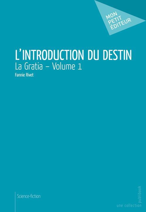 La gratia Tome 1 ; l'introduction du destin