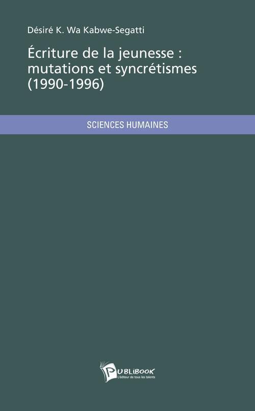 Ecriture de la jeunesse : mutations et syncretismes (1990-1996)