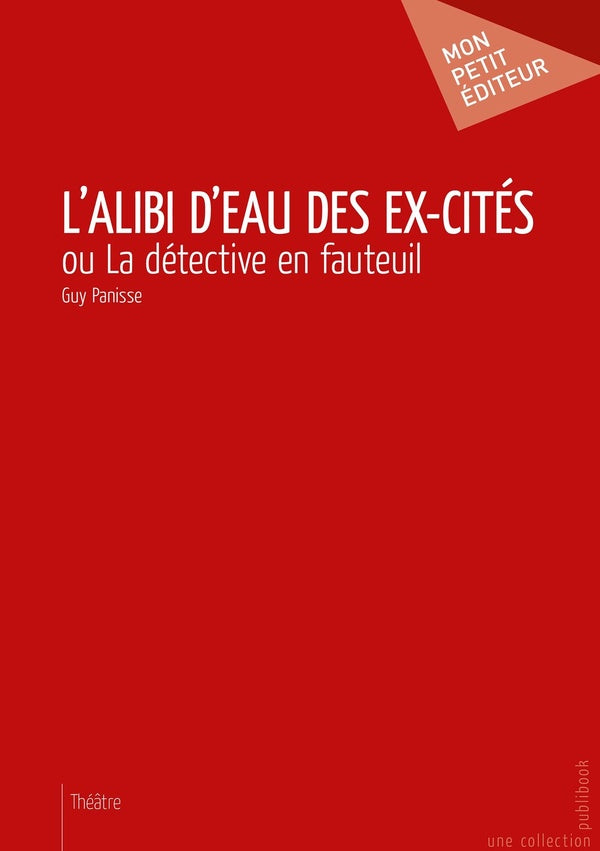 L'alibi d'eau des ex-cités ; ou la détective en fauteuil