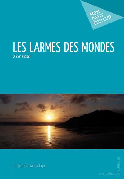 Les larmes des mondes