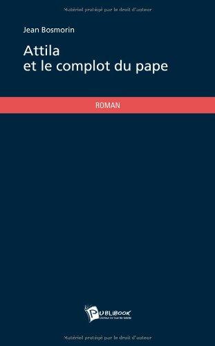 Attila et le complot du pape