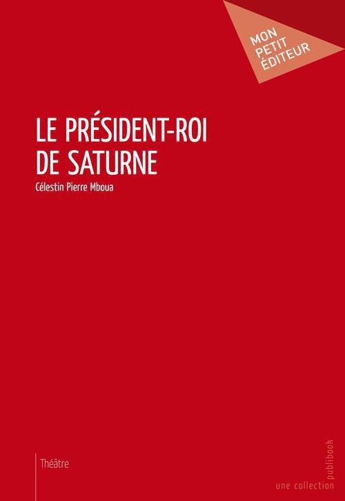 Le président-roi de Saturne