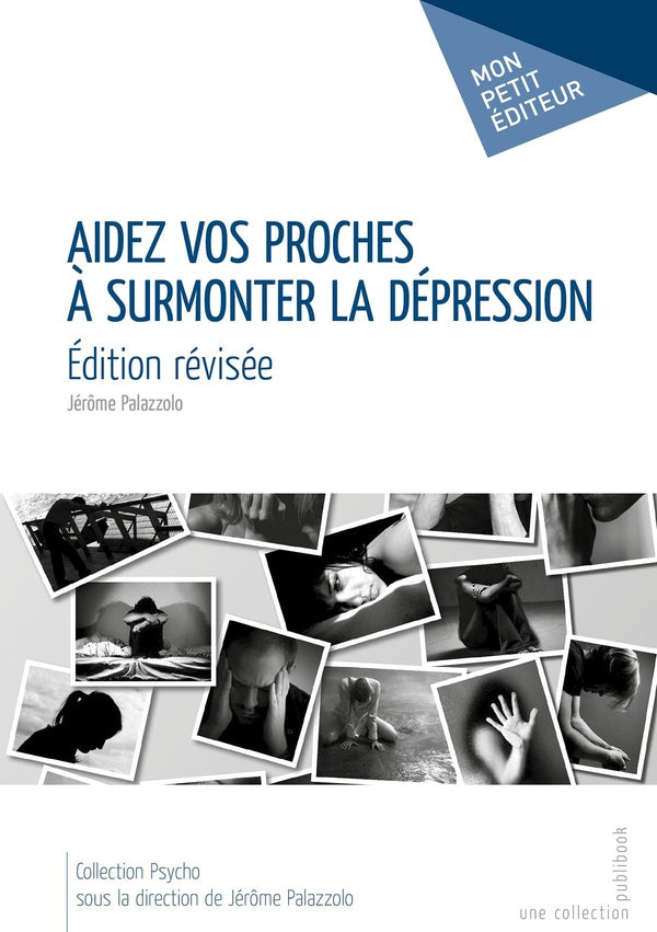 Aidez vos proches à surmonter la dépression : édition révisée