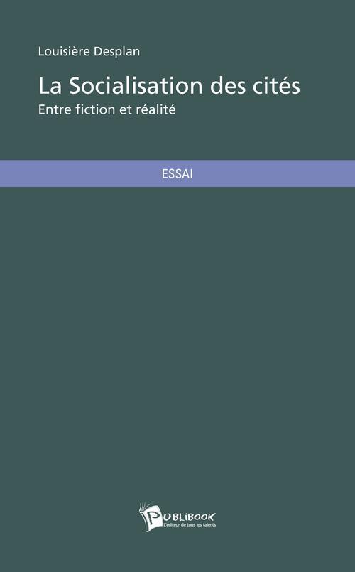 La socialisation des cités ; entre fiction et réalité
