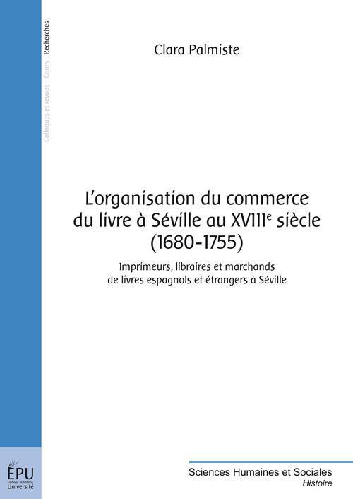 L'organisation du commerce du livre à Séville au XVIII siècle (1680-1755)