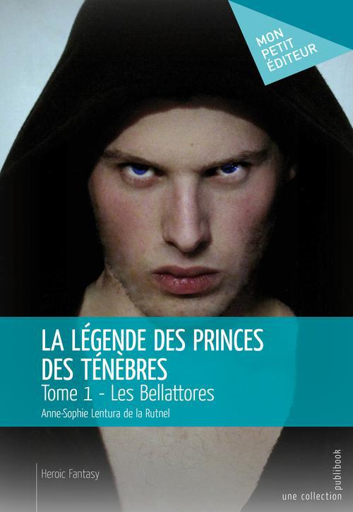 La légende des princes des ténèbres Tome 1 ; bellattores