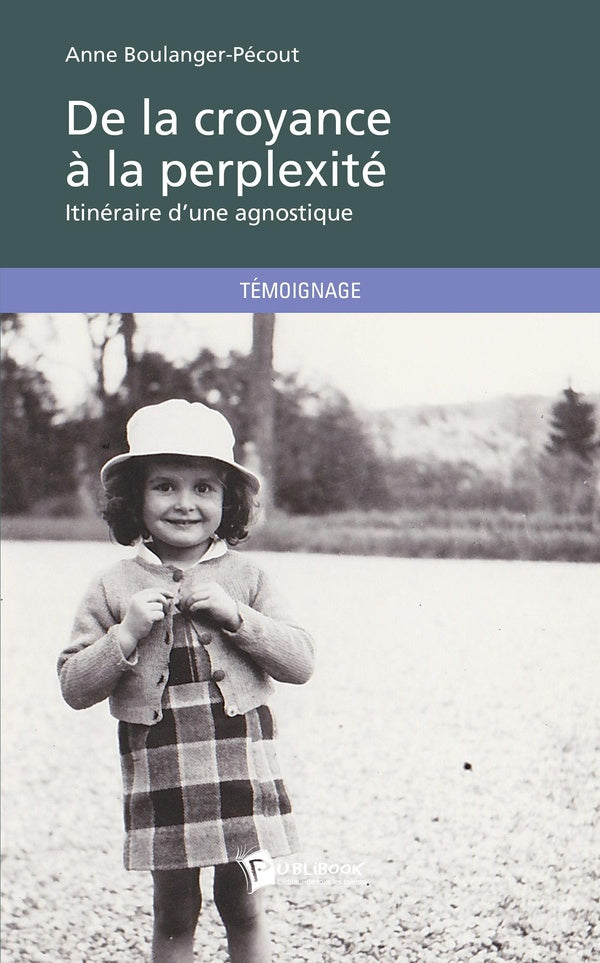 De la croyance à la perplexité ; itinéraire d'une agnostique