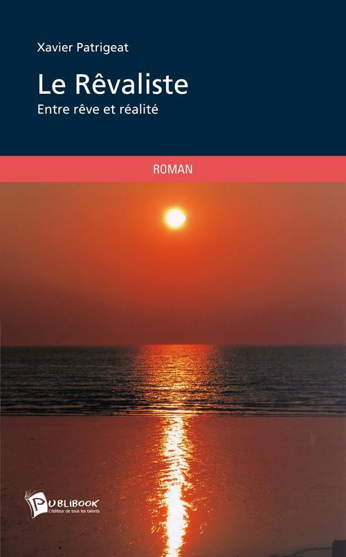 Le rêvaliste ; entre rêve et réalité
