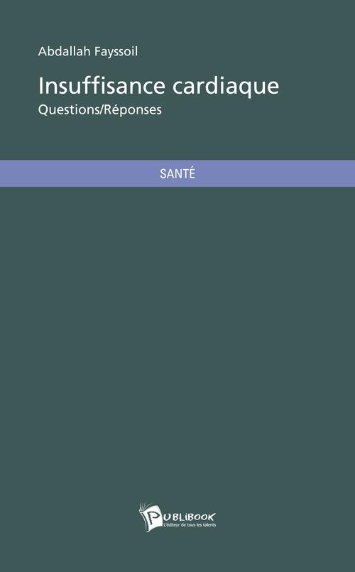 Insuffisance cardiaque ; questions/réponses