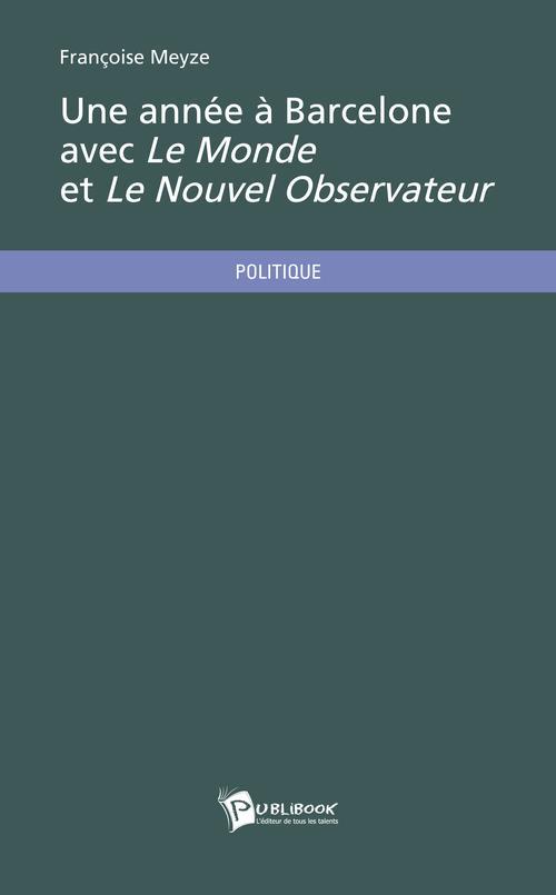 Une année à Barcelone avec Le Monde et Le Nouvel Observateur