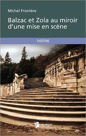 Balzac et Zola au miroir d'une mise en scène