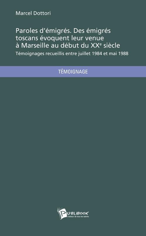 Paroles d'émigrés ; des émigrés toscans evoquent leur venue à Marseille au début du XX siècle.