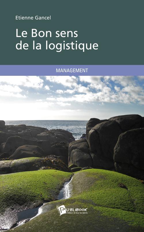 Le bon sens de la logistique ; management