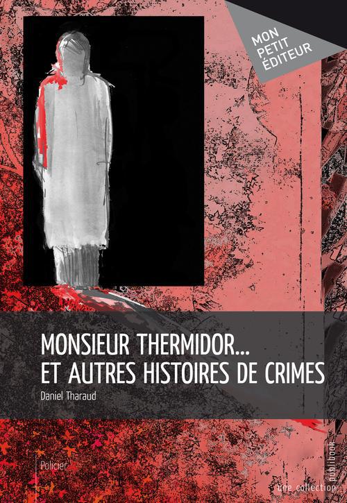 Monsieur Thermidor... et autres histoires de crimes