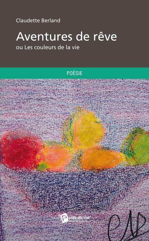 Aventures de rêve ou les couleurs de la vie