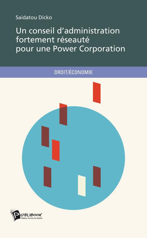 Un conseil d'administration fortement réseauté pour une Power Corporation