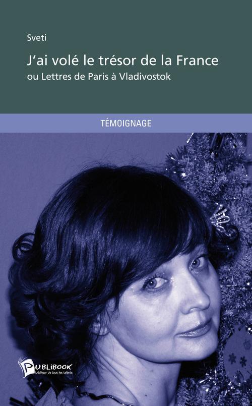 J'ai volé le trésor de la France