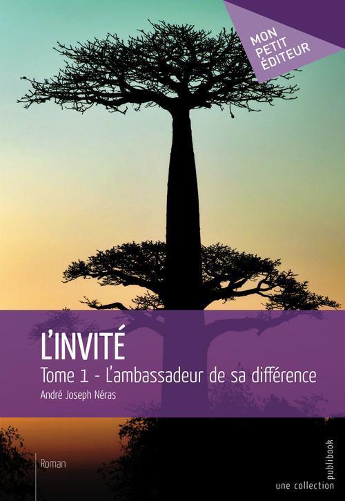 L'invité Tome 1 ; l'ambassadeur de sa différence