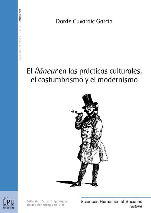 El flâneur en las practicas culturales, el costumbrismo y el modernismo