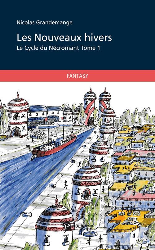 Les nouveaux hivers ; le cycle du Nécromant Tome 1