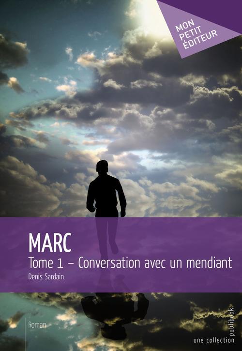Marc Tome 1 ; conversation avec un mendiant