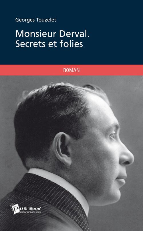 Monsieur Derval ; secrets et folies