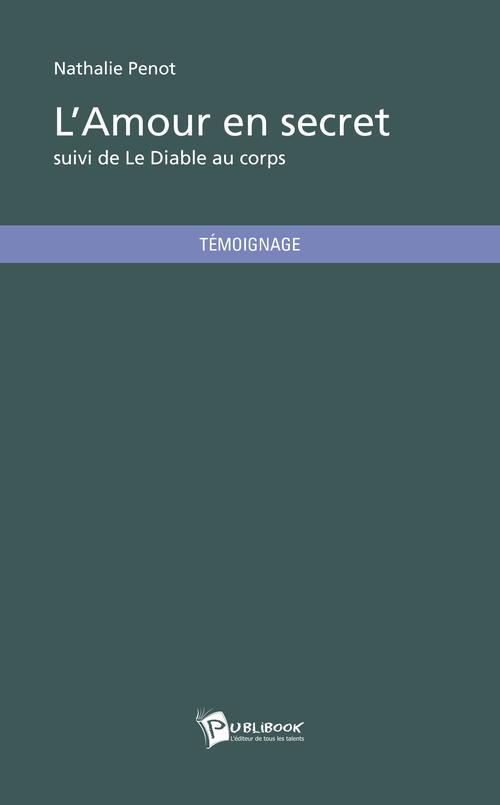 L'amour en secret ; le diable au corps