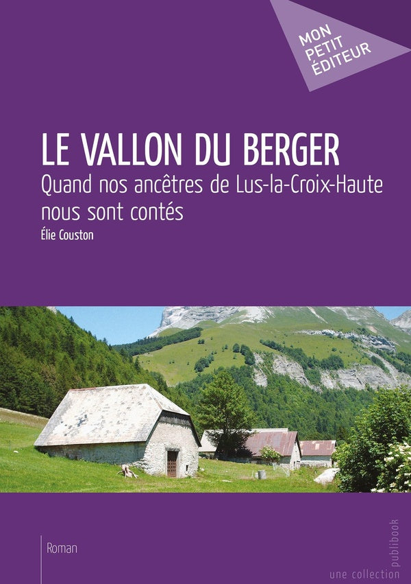 Le vallon du berger ; quand nos ancêtres de Lus-la-Croix-Haute nous cont contés