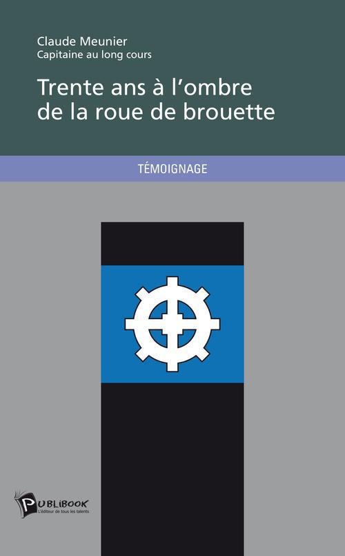 Trente ans à l'ombre de la rue de brouette
