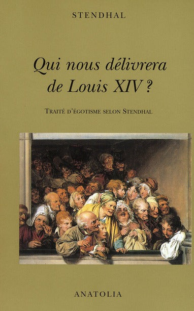 Qui nous délivrera de Louis XIV ?