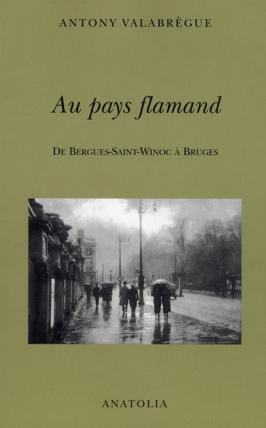 Au pays flamand ; de Bergues-saint-Winoc à Bruges