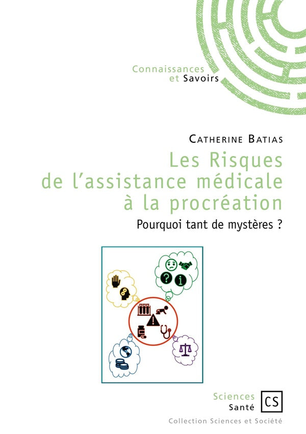 Les risques de l'assistance médicale à la procréation ; pourquoi tant de mystères ?