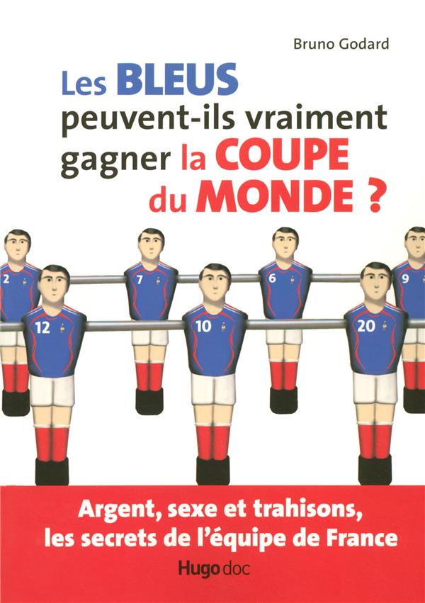 Les bleus peuvent-ils vraiment gagner la coupe du monde
