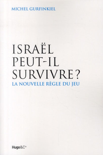 Israël peut-il survivre ? la nouvelle règle du jeu