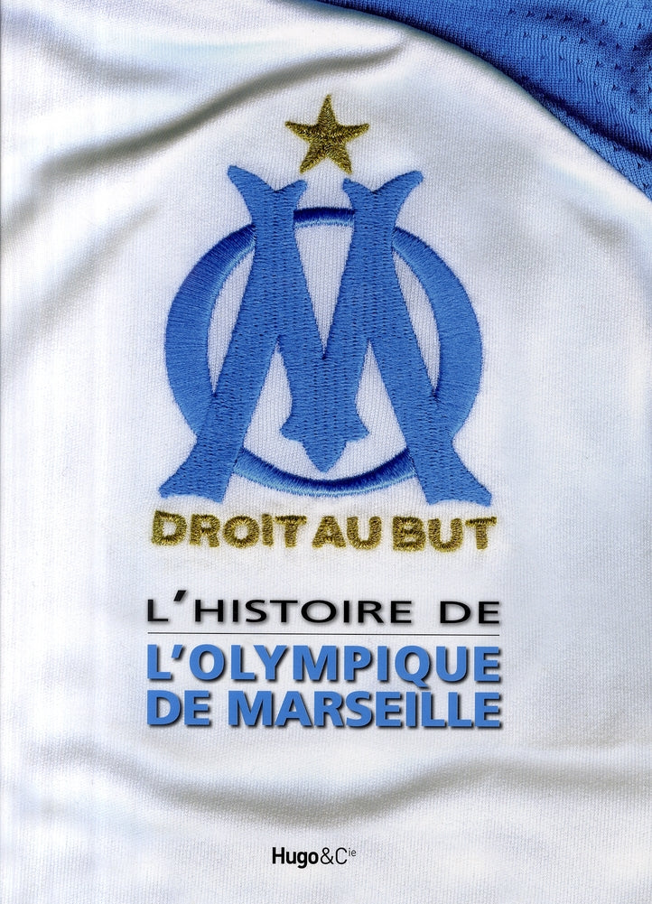 Droit au but ; l'histoire de l'Olympique de Marseille