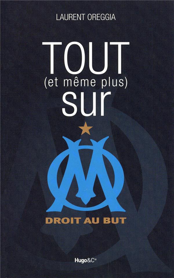 Tout (et meme plus) sur om droit au but