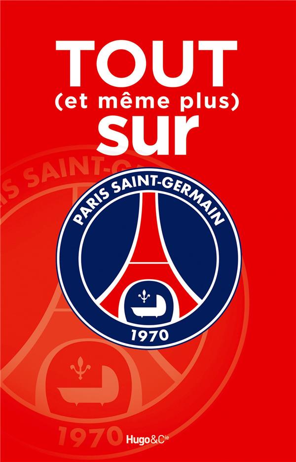 Tout (et même plus) sur le PSG