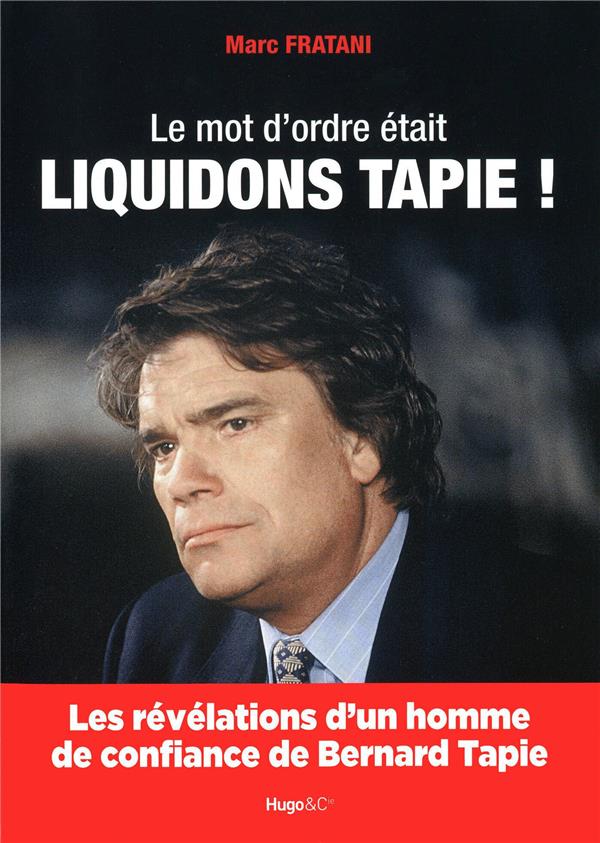 Le mot d'ordre était : "liquidons Tapie !"