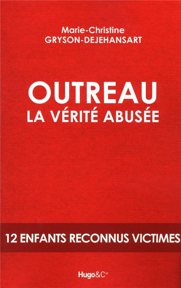 Outreau, la vérité abusée
