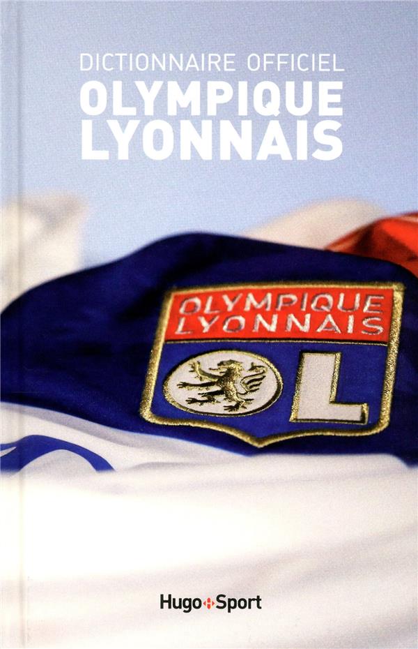 Dictionnaire officiel ; olympique lyonnais