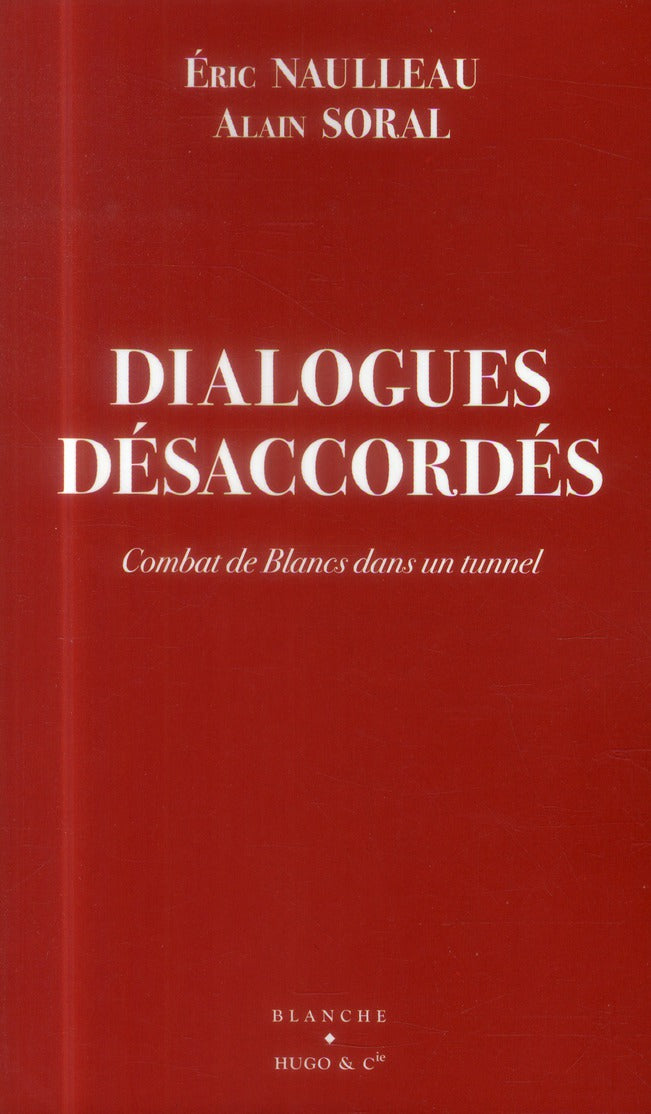 Dialogues désaccordés ; combat de Blancs dans un tunnel