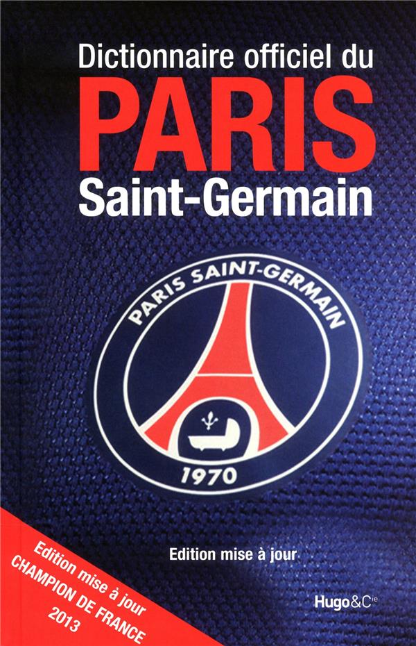 Dictionnaire officiel du Paris Saint-Germain (édition 2013)