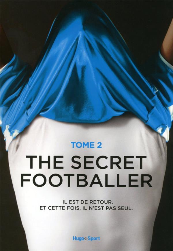 The secret footballer Tome 2 ; les coulisses du foot anglais