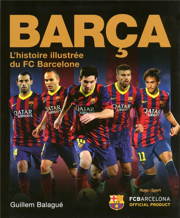 Barça ; l'histoire illustrée du FC Barcelone